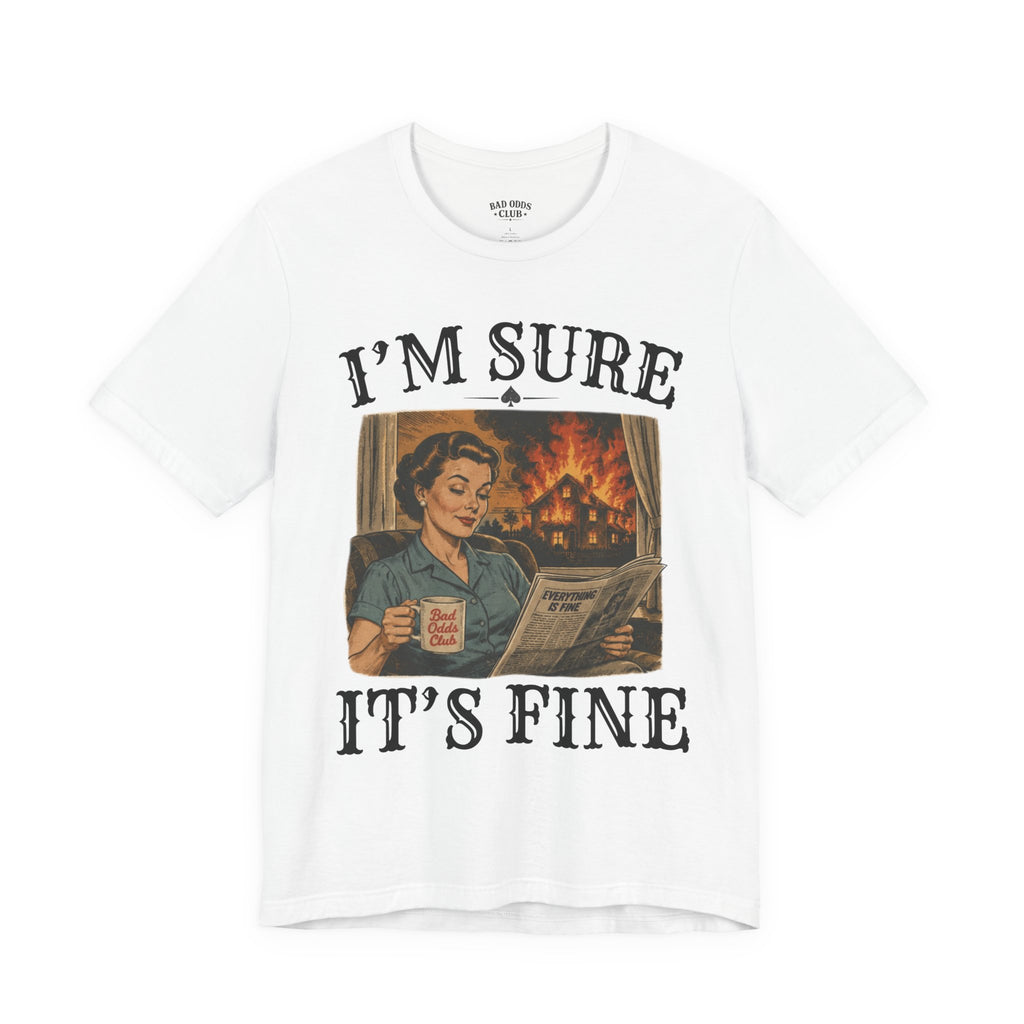 I'm Sure It's Fine Vintage Tee